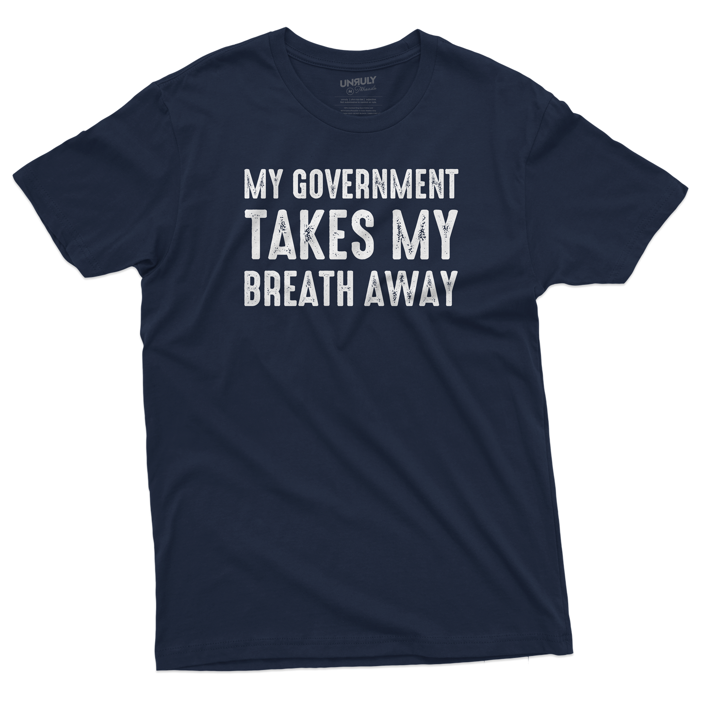 Mens/Unisex My Government Takes My Breath Away Tee - Navy