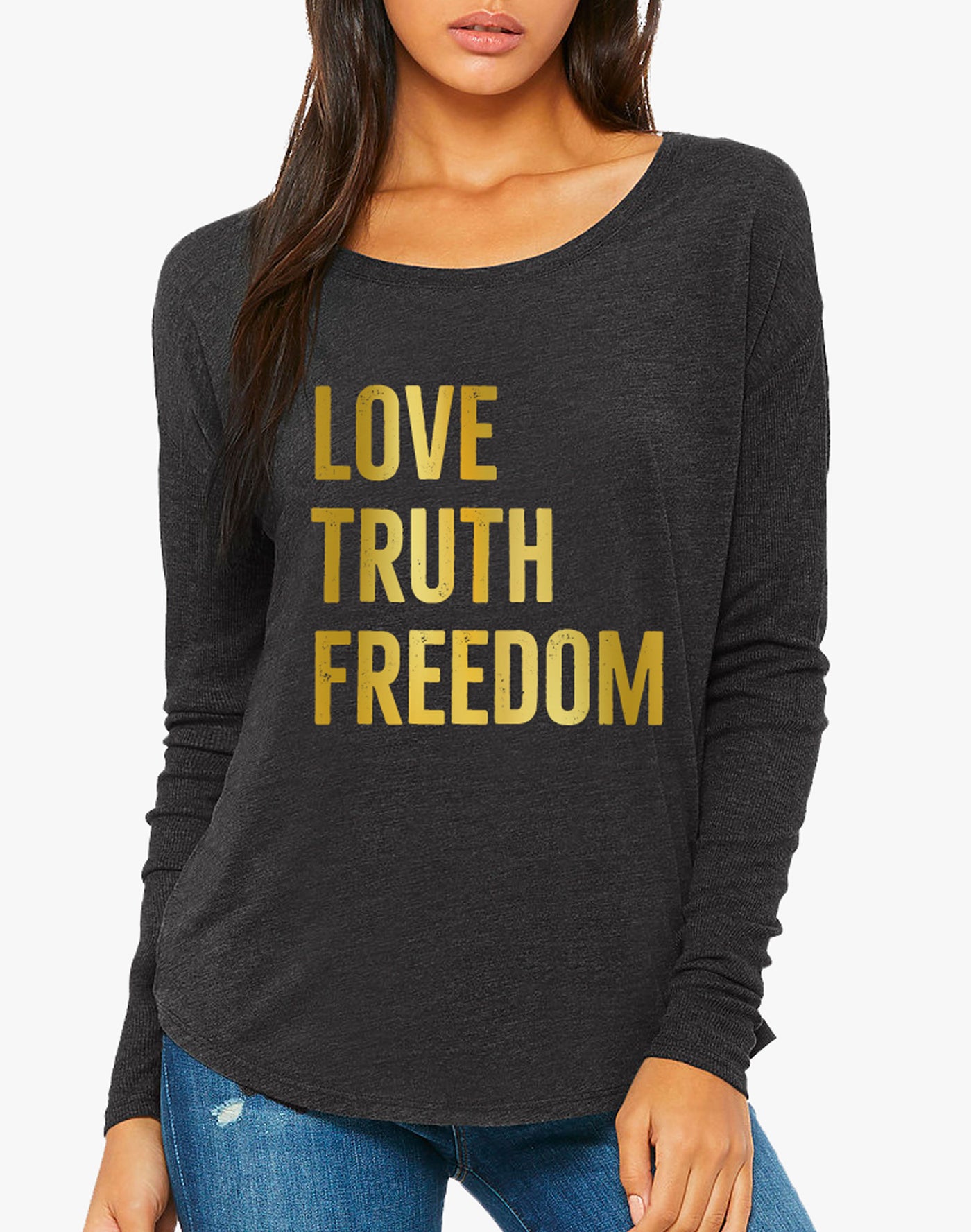 Womens Gold Foil Love Truth Freedom Long Sleeve Shirt